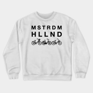 BIKE MSTRDM | BIKE AMSTERDAM | HOLLAND | THE NETHERLANDS Crewneck Sweatshirt